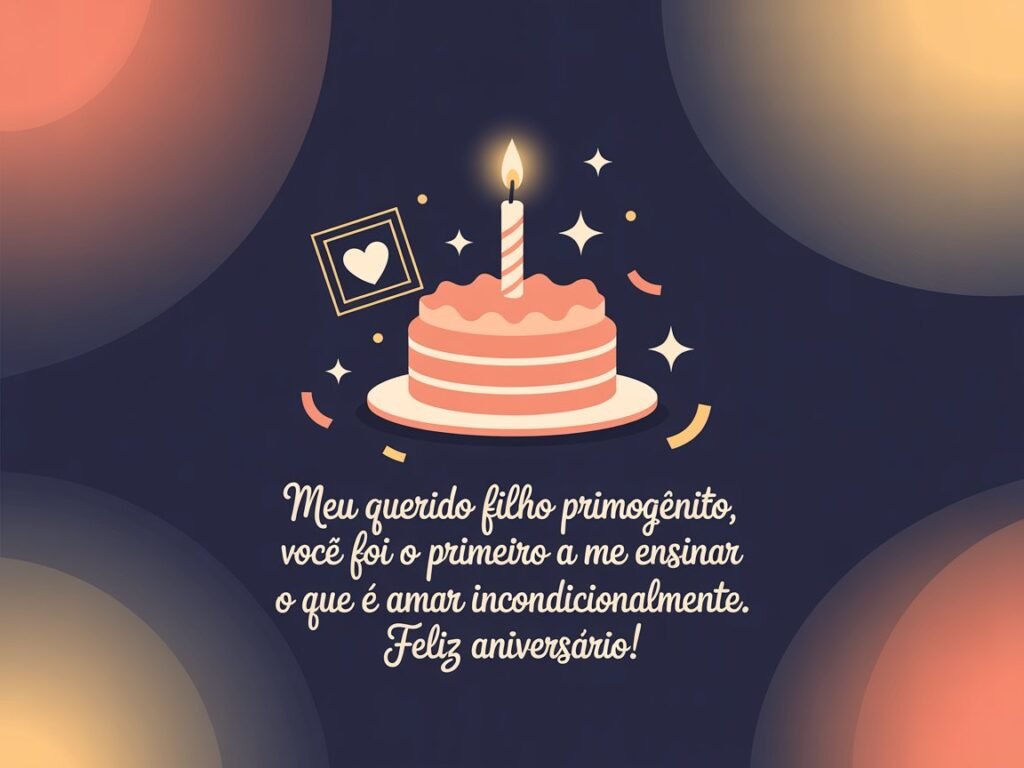 Frase de Aniversário para Filho Primogênito